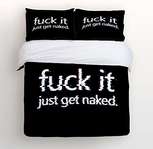  4 Piece Bed Sheets Set, Fuck It Just Get Naked Black Design, 1 Flat Sheet 1 Duvet Cover And 2 Pillow Cases