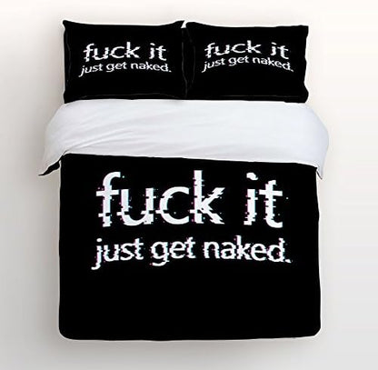  4 Piece Bed Sheets Set, Fuck It Just Get Naked Black Design, 1 Flat Sheet 1 Duvet Cover And 2 Pillow Cases