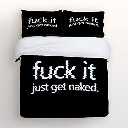  4 Piece Bed Sheets Set, Fuck It Just Get Naked Black Design, 1 Flat Sheet 1 Duvet Cover And 2 Pillow Cases